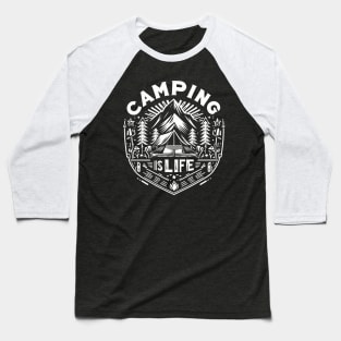 Camping Is Life - Vintage Styled Camping Baseball T-Shirt